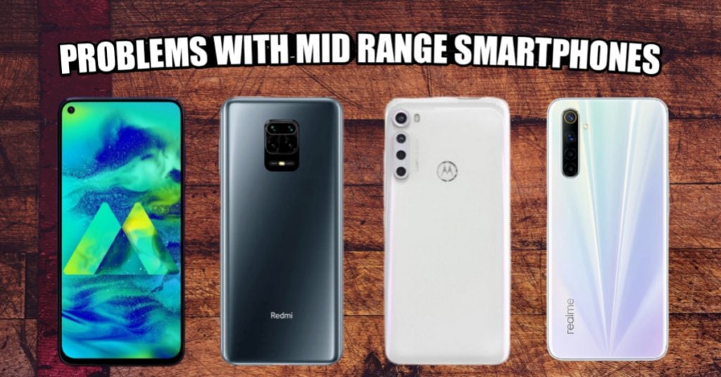 Problems with Mid range Smartphones